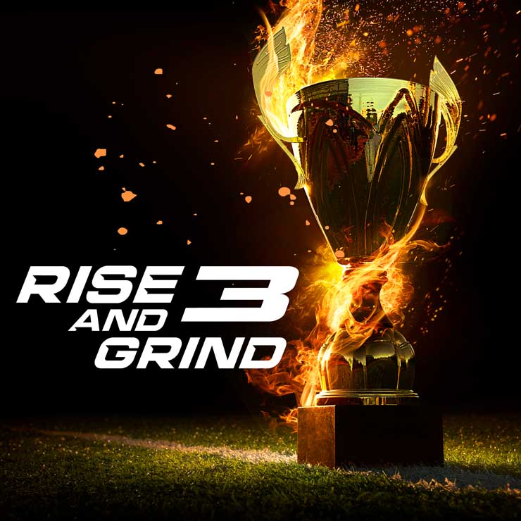 Rise And Grind 3